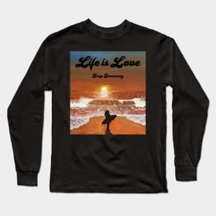 Life is Love Long Sleeve T-Shirt